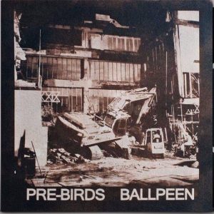 Pre-Birds/Ballpeen split 7"
