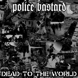 Police Bastard - Dead To The World