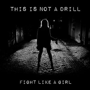 This Is Not A Drill - Fight Like A Girl CD