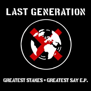 Last Generation - Greatest Stakes = Greatest Say EP